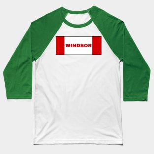 Windsor City in Canadian Flag Colors Baseball T-Shirt